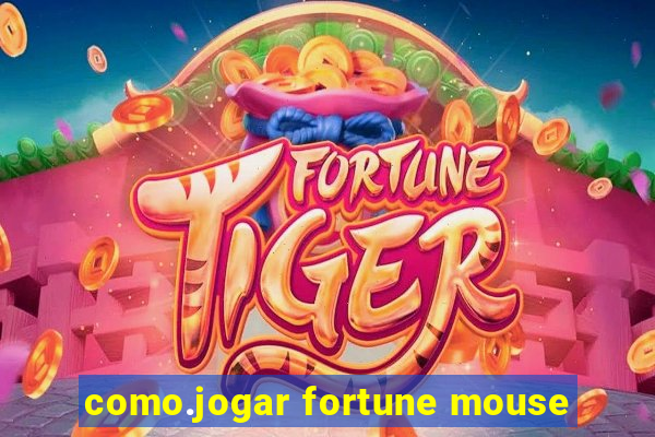 como.jogar fortune mouse